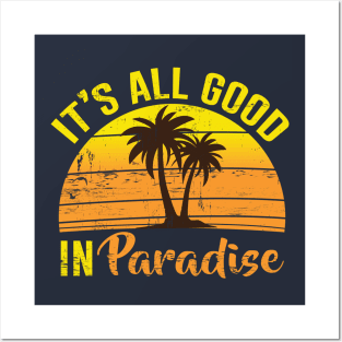 It's All Good in Paradise Posters and Art